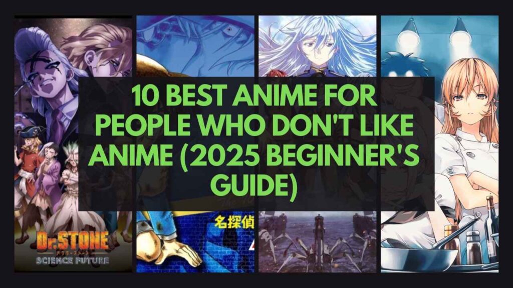article header showing various anime characters and text reading '10 Best Anime for People Who Don't Like Anime (2025 Beginner's Guide)'"